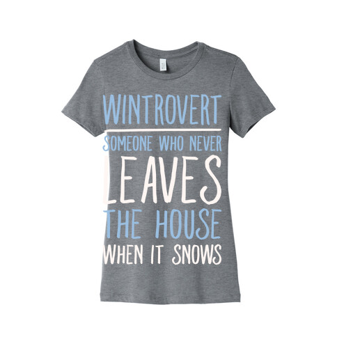 Wintrovert Someone Who Never Leaves The House When It Snows White Print Womens T-Shirt