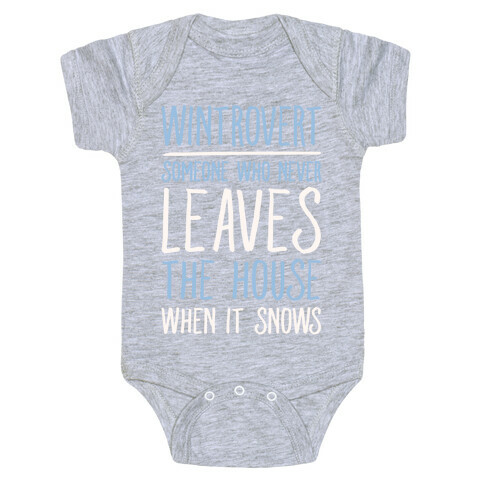 Wintrovert Someone Who Never Leaves The House When It Snows White Print Baby One-Piece