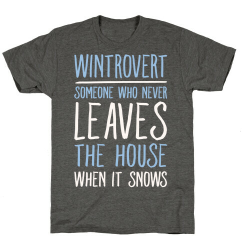Wintrovert Someone Who Never Leaves The House When It Snows White Print T-Shirt