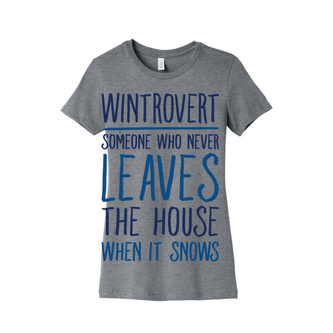 Wintrovert Someone Who Never Leaves The House When It Snows Womens T-Shirt