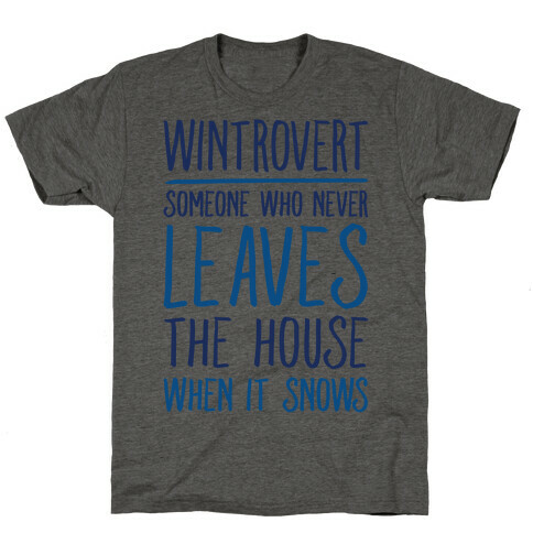 Wintrovert Someone Who Never Leaves The House When It Snows T-Shirt