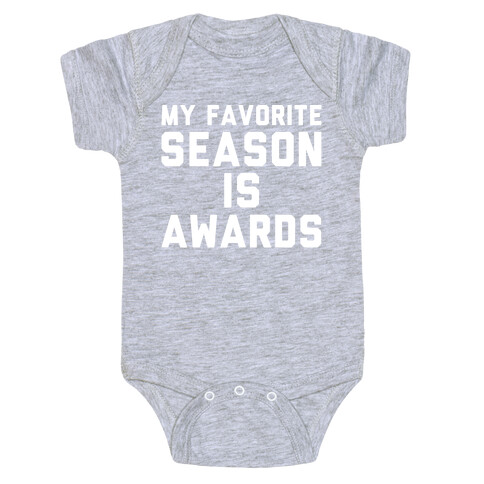 My Favorite Season Is Awards White Print Baby One-Piece
