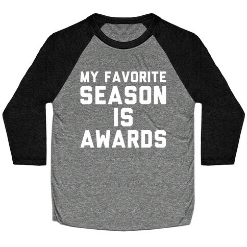 My Favorite Season Is Awards White Print Baseball Tee
