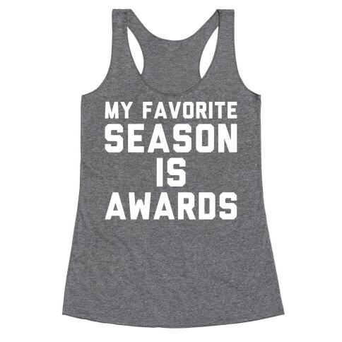 My Favorite Season Is Awards White Print Racerback Tank Top