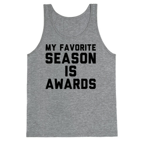 My Favorite Season Is Awards Tank Top