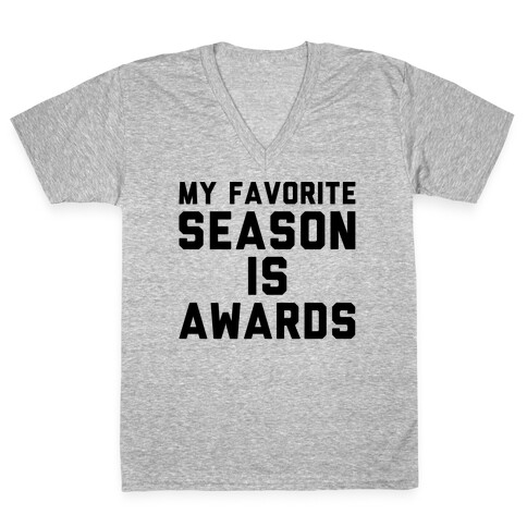 My Favorite Season Is Awards V-Neck Tee Shirt