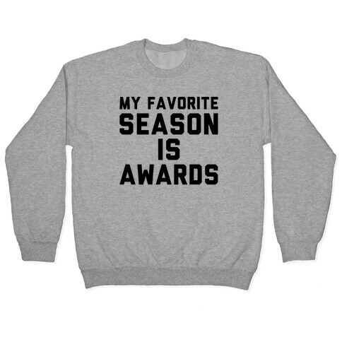 My Favorite Season Is Awards Pullover