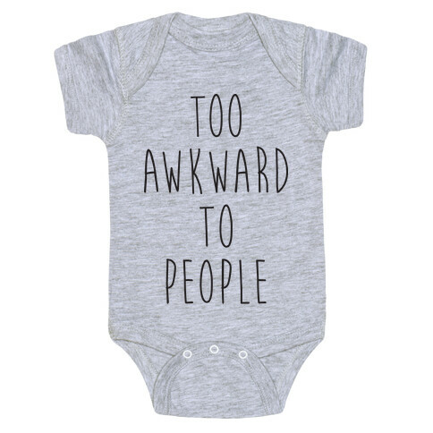 Too Awkward To People Baby One-Piece