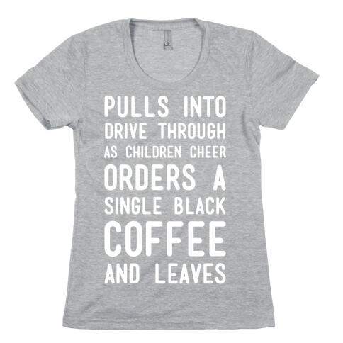 Single Black Coffee Womens T-Shirt