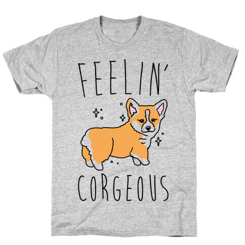 Feelin' Corgeous T-Shirt