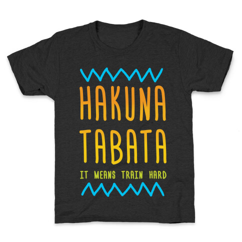 Hakuna Tabata Kids T-Shirt
