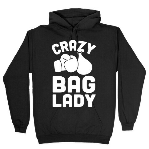 Crazy Bag Lady Hooded Sweatshirt