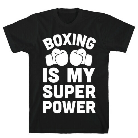 Boxing Is My Superower T-Shirt