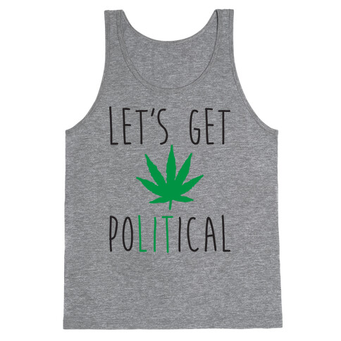 Let's Get PoLITical Weed Tank Top