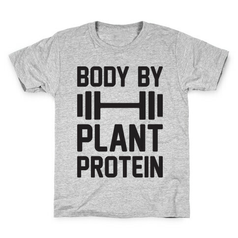 Body By Plant Protein Kids T-Shirt