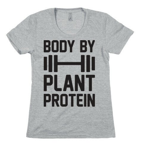 Body By Plant Protein Womens T-Shirt