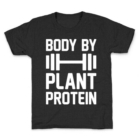 Body By Plant Protein Kids T-Shirt