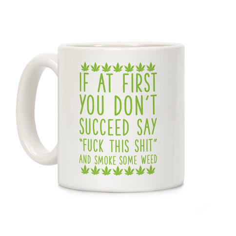 Smoke Some Weed Coffee Mug