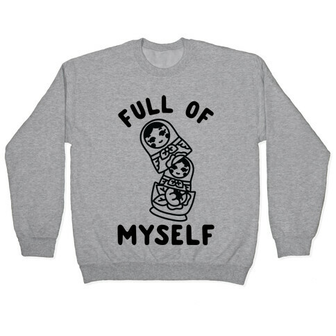 Full of Myself Pullover