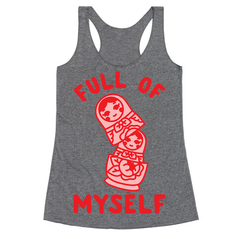 Full of Myself Racerback Tank Top