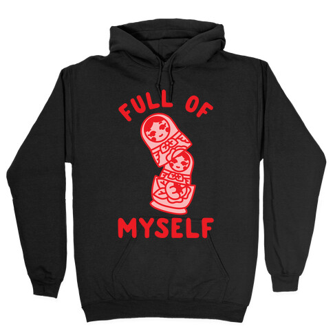 Full of Myself Hooded Sweatshirt