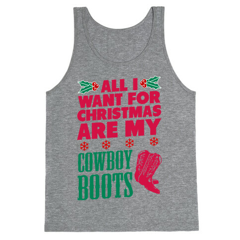All I want For Christmas is my Cowboy Boots Tank Top