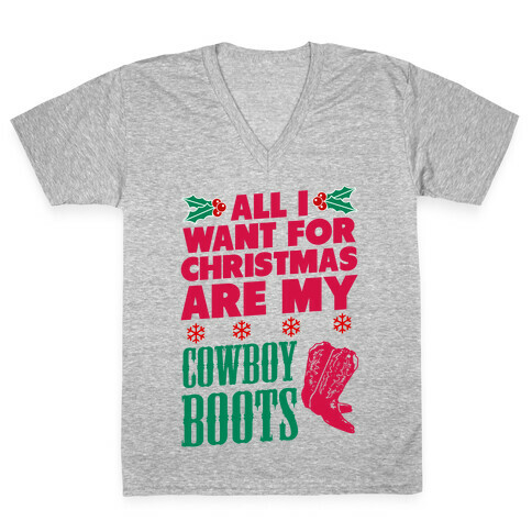 All I want For Christmas is my Cowboy Boots V-Neck Tee Shirt