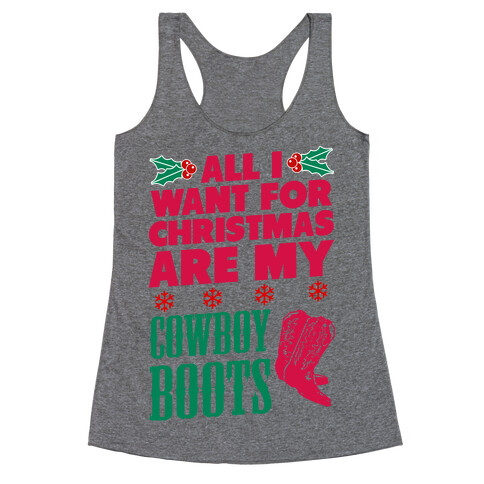 All I want For Christmas is my Cowboy Boots Racerback Tank Top