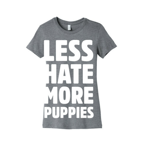 Less Hate More Puppies White Print Womens T-Shirt