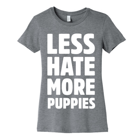 Less Hate More Puppies White Print Womens T-Shirt