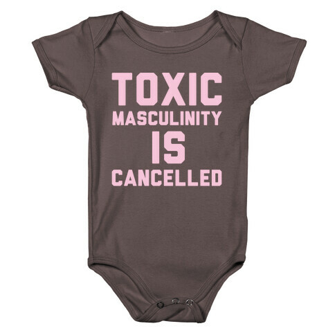 Toxic Masculinity Is Cancelled White Print Baby One-Piece