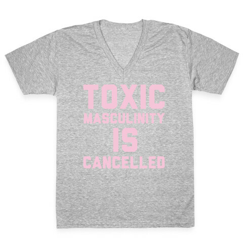 Toxic Masculinity Is Cancelled White Print V-Neck Tee Shirt