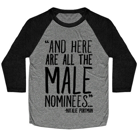 And Here Are All The Male Nominees Baseball Tee
