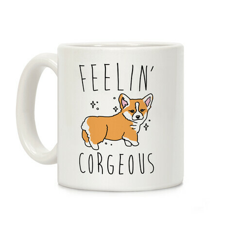 Feelin' Corgeous  Coffee Mug