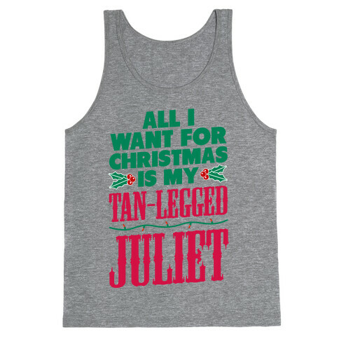 All I want for Christmas is my Tan-Legged Juliet Tank Top