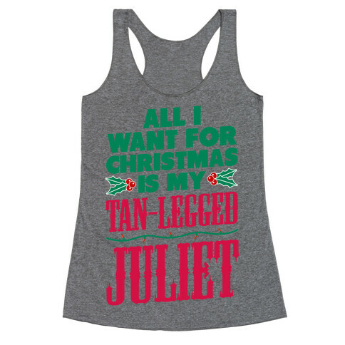 All I want for Christmas is my Tan-Legged Juliet Racerback Tank Top