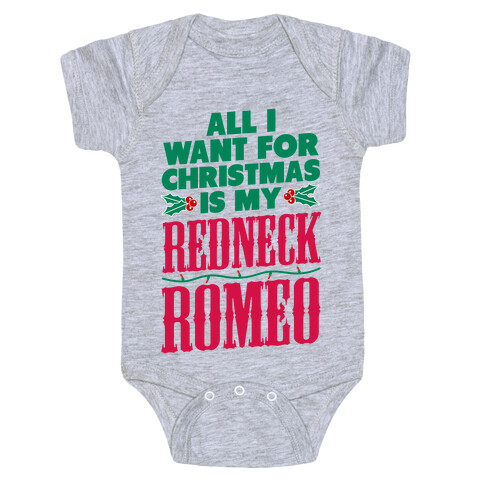 All I want for Christmas is my Redneck Romeo Baby One-Piece