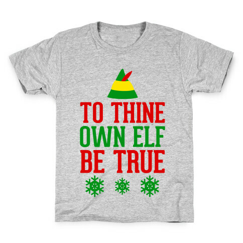 To Thine Own Elf Be True Kids T-Shirt