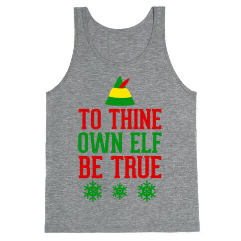 To Thine Own Elf Be True Tank Top