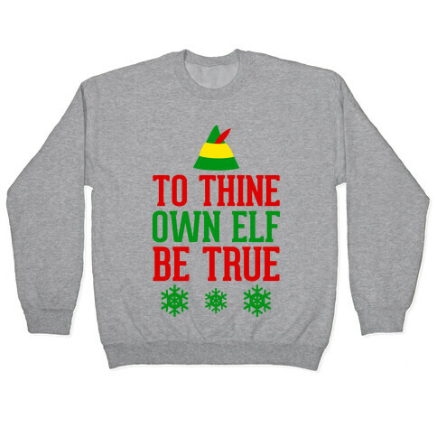 To Thine Own Elf Be True Pullover
