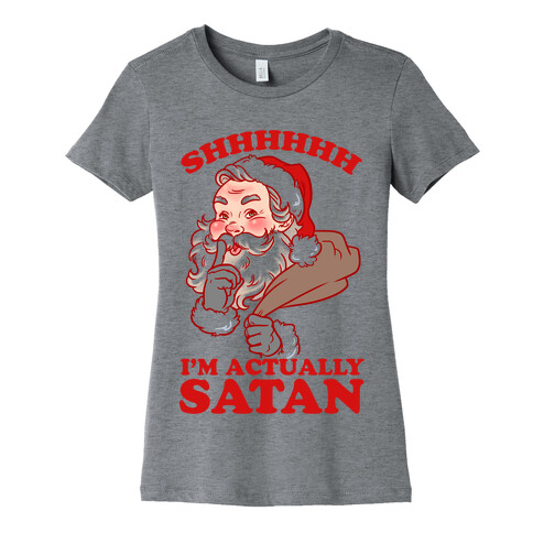 Shh I'm Satan Womens T-Shirt
