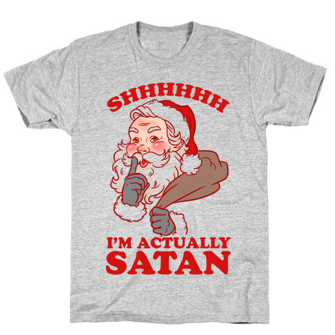 Shh I'm Satan T-Shirt