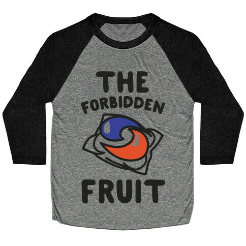 The Forbidden Fruit  Baseball Tee