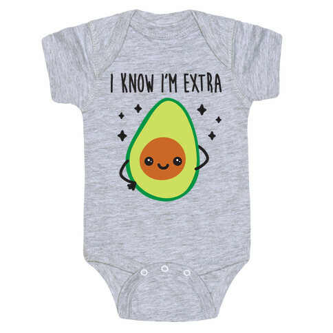 I Know I'm Extra Avocado Baby One-Piece