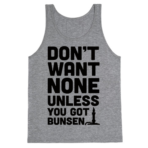 Don't Want None Unless You Got Bunsen Tank Top