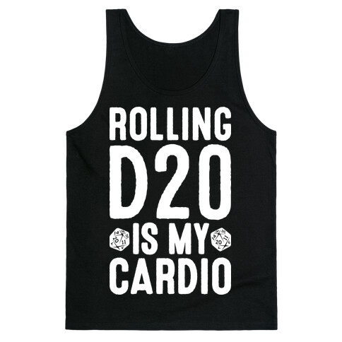 Rolling D20 Is My Cardio Tank Top