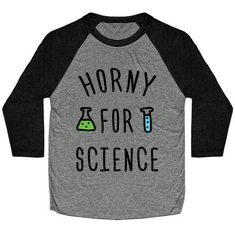 Horny For Science Baseball Tee