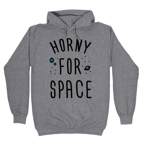 Horny For Space Hooded Sweatshirt