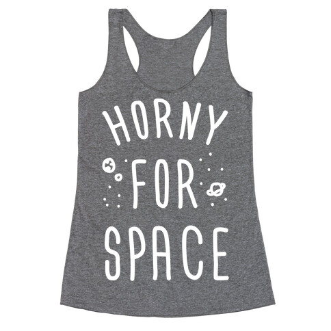 Horny For Space Racerback Tank Top