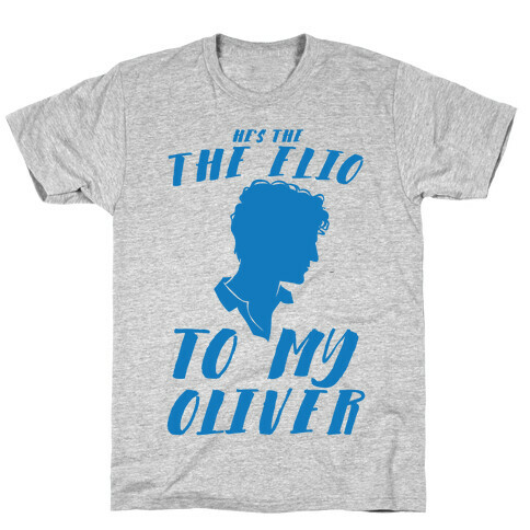 He's The Elio To My Oliver  T-Shirt